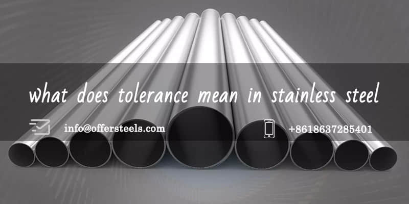 what does tolerance mean in stainless steel