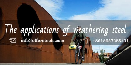 the applications of weathering steel